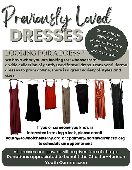 Previously Loved Dresses available free of charge. Email youth@townofchesterny.org or cpalmer@northwarrencsd.org to schedule an appointment. Donations accepted.